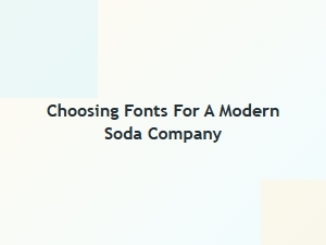 Pop with Powerful Type: Fonts for a Modern Soda Brand
