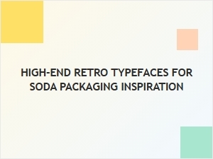 Designing Soda Labels with Luxury Retro Typefaces