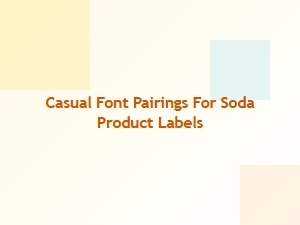 Fun Fonts for Fizzy Drink Designs